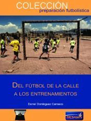 Del fútbol de la calle a los entrenamientos