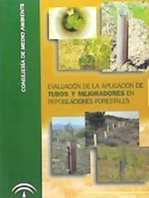 Evaluación de la aplicación de tubos y mejoradores en repoblaciones forestales