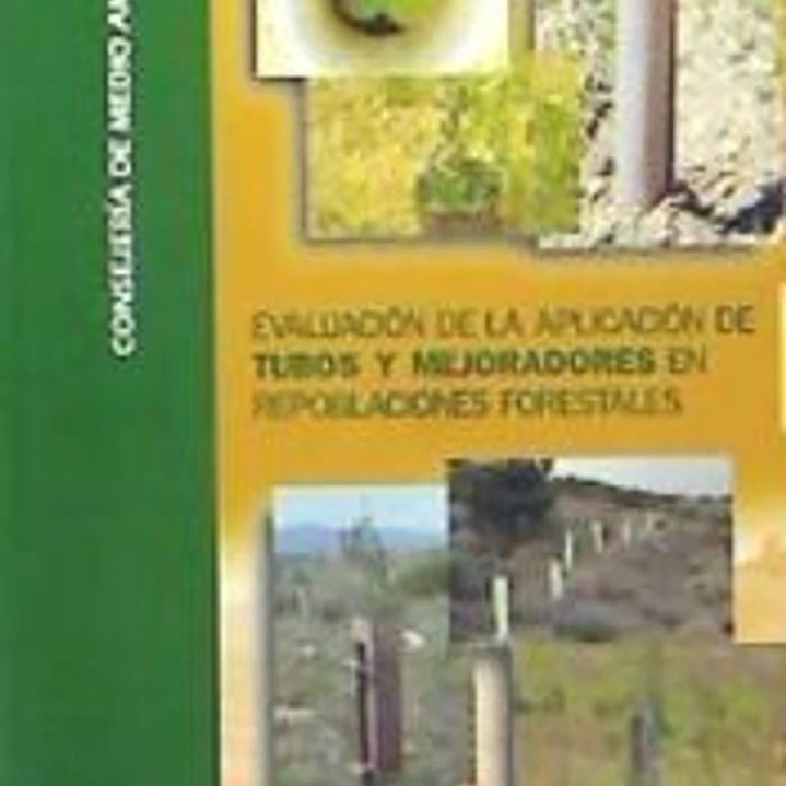 Evaluación de la aplicación de tubos y mejoradores en repoblaciones forestales 1