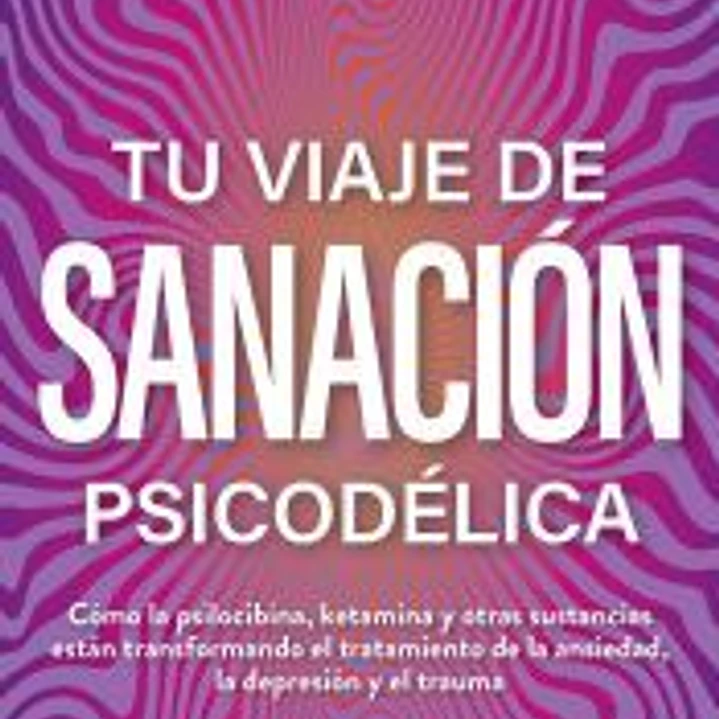 Tu viaje de sanación psicodélica 1