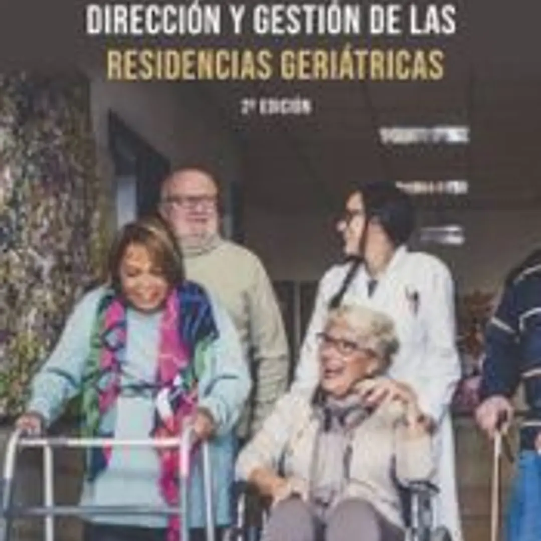 DIRECCIÓN Y GESTIÓN DE LAS RESIDENCIAS GERIATRICAS-2ª Ed 1