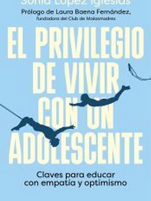 El privilegio de vivir con un adolescente