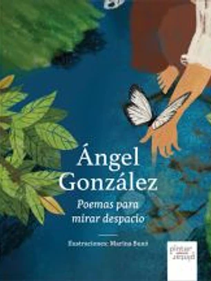 Ángel González Poemas para mirar despacio