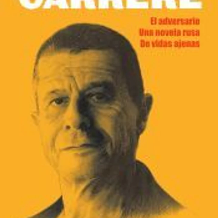Compendium Carrère (El adversario, Una novela rusa, De vidas ajenas) 1