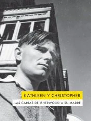 LAS CARTAS DE ISHERWOOD A SU MADRE