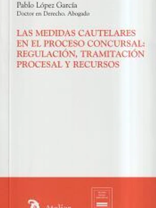 LAS MEDIDAS CAUTELARES EN EL PROCESO CONCURLAS REGULACION T