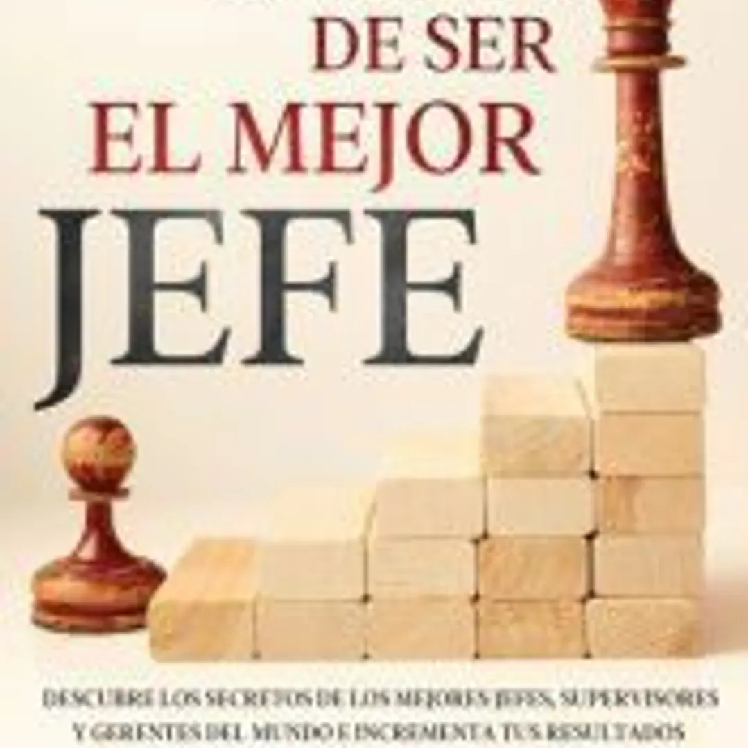 El Arte De Ser El Mejor Jefe 1