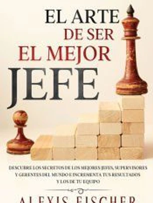 El Arte De Ser El Mejor Jefe
