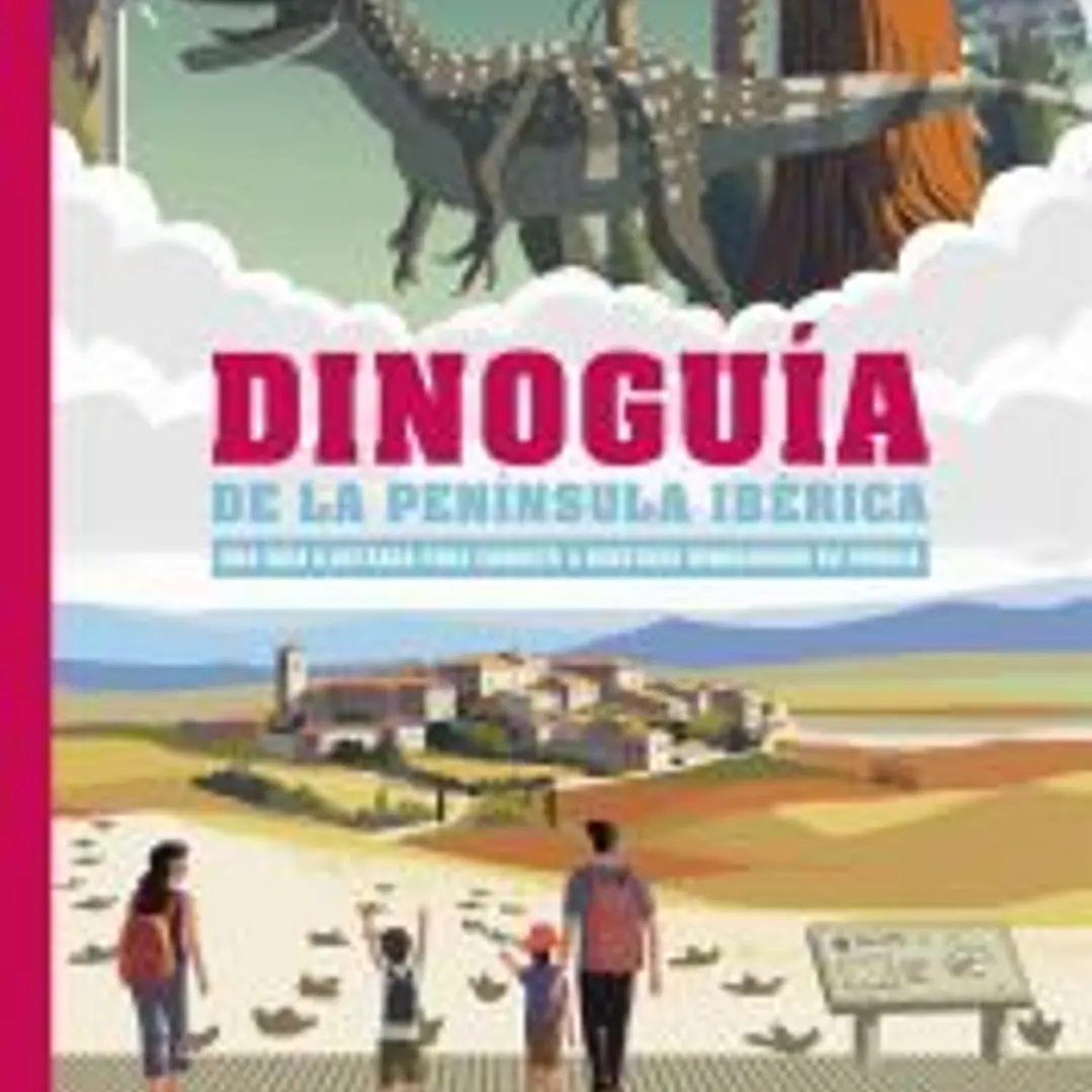 Dinoguía de la Península Ibérica. Una guía ilustrada para conocer a nuestros dinosaurios en familia 1