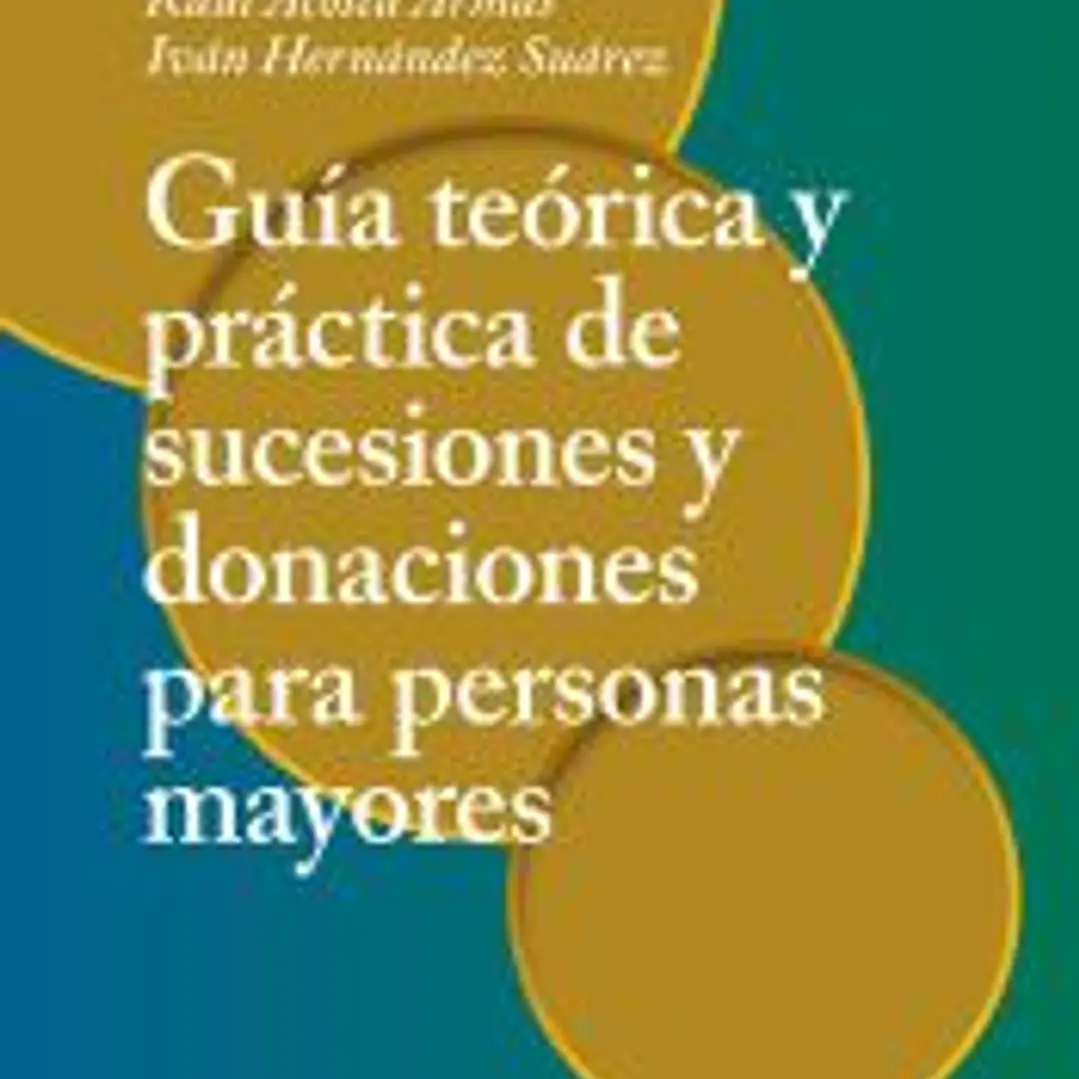 Guía teórica y práctica de sucesiones y donaciones para personas mayores v 1