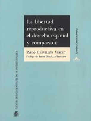 La libertad reproductiva en el derecho español y comparado