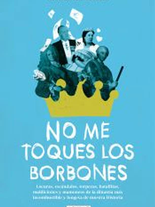 No me toques los Borbones