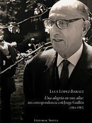 Una alegría en voz alta: mi correspondencia con Jorge Guillén (1964-1982)