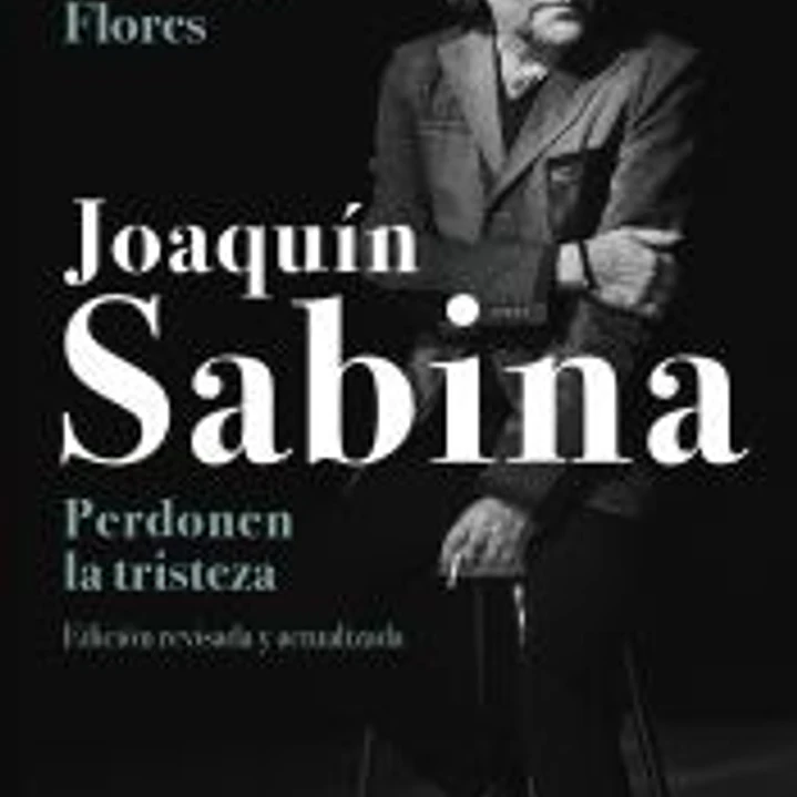 Joaquín Sabina. Perdonen la tristeza 1