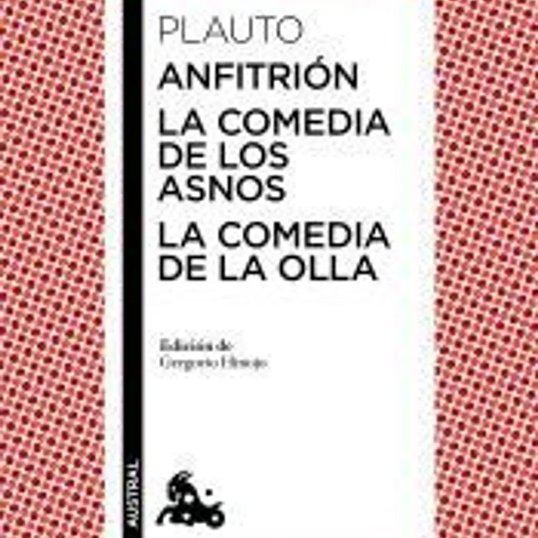 Anfitrión ; La comedia de los asnos ; La comedia de la olla 1