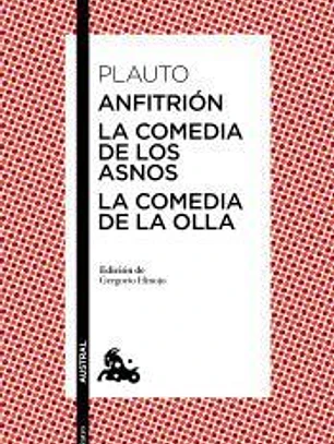 Anfitrión ; La comedia de los asnos ; La comedia de la olla