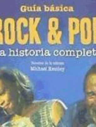 GUÍA BÁSICA ROCK & POP. La historia completa