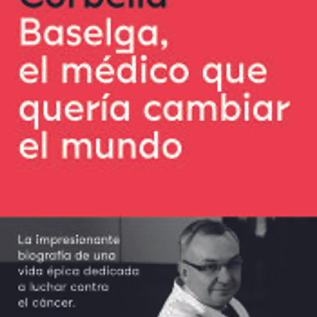Baselga, el médico que quería cambiar el mundo 1