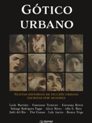 Gótico urbano. Nuevas historias de ficción urbana escritas por mujeres