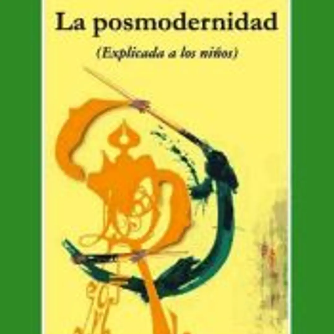 LA POSMODERNIDAD (EXPLICADA A LOS NIÑOS) 1