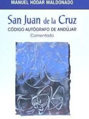 San Juan de la Cruz. Código autógrafo de Andújar comentado