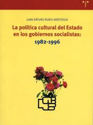 La política cultural del Estado en los gobiernos socialistas: 1982-1996