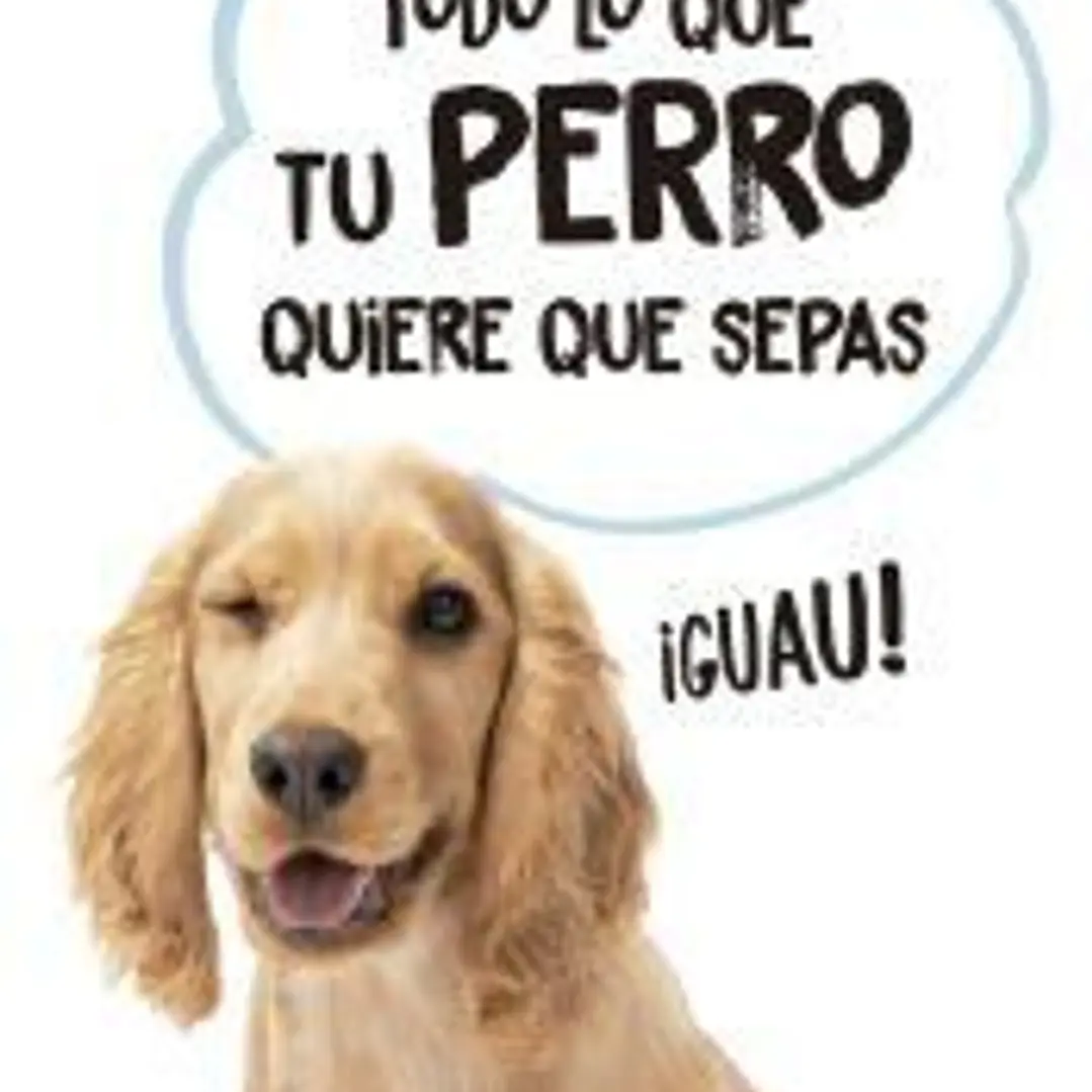 Todo lo que tu perro quiere que sepas BOLSILLO 1