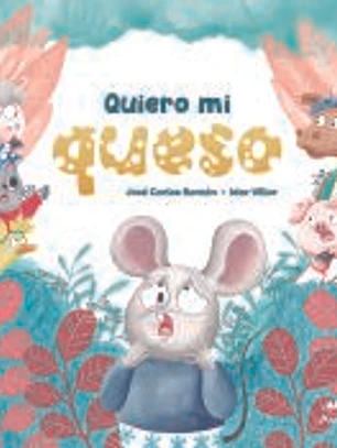 Quiero mi queso