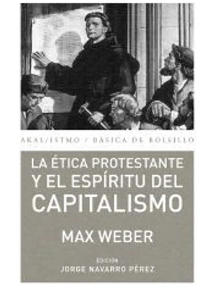 La ética protestante y el espíritu del capitalismo