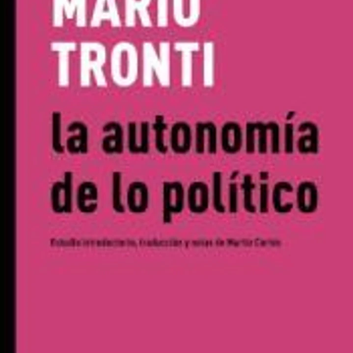 La autonomía de lo político: estudio introductorio, traducción y notas de Martín Cortés 1