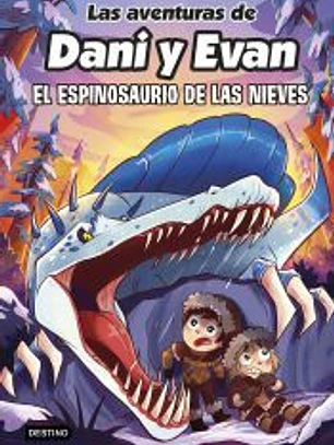 Las aventuras de Dani y Evan 9. El espinosaurio de las nieves