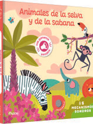 Mis primeros sonidos. Animales de la selva y de la sabana