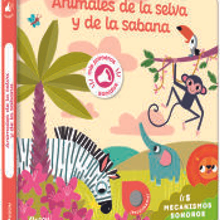 Mis primeros sonidos. Animales de la selva y de la sabana 1