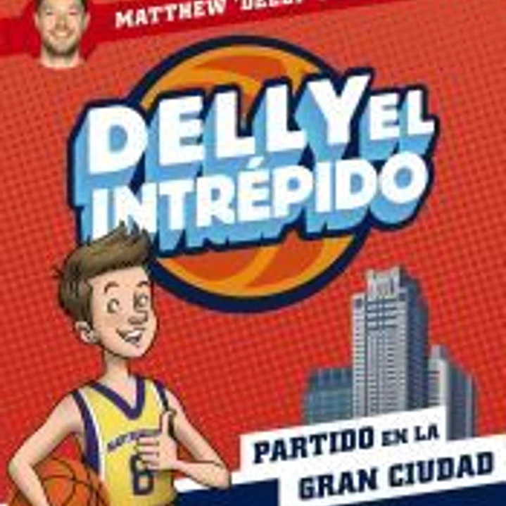 Delly el intrépido 2. Partido en la gran ciudad 1
