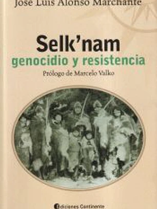 SELK'NAM GENOCIDIO Y RESISTENCIA