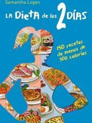 Las recetas de la dieta de los 2 días: 150 recetas de menos de 300 calorías