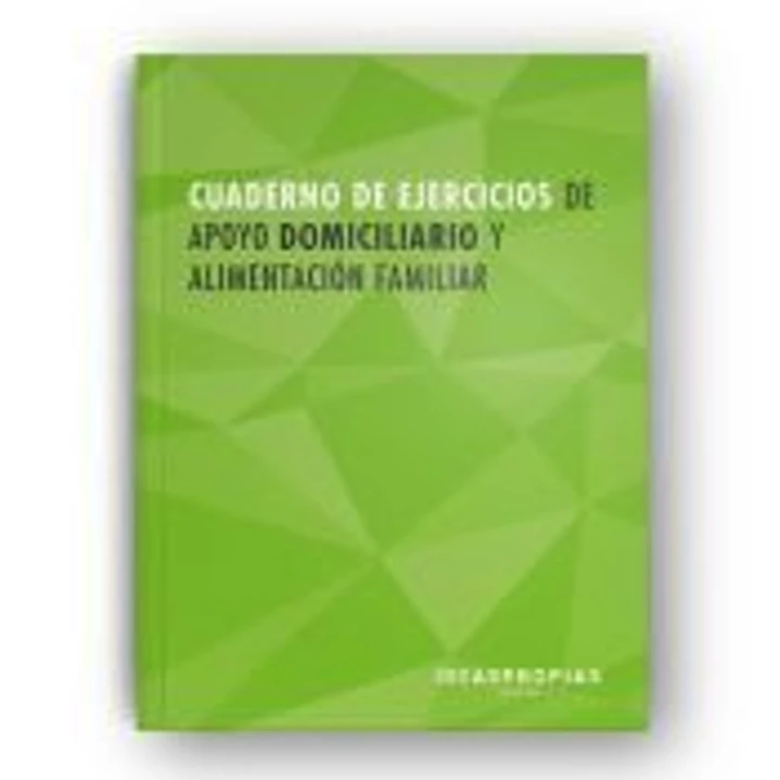 Cuaderno de ejercicios MF0251_2 Apoyo domiciliario y alimentación familiar 1