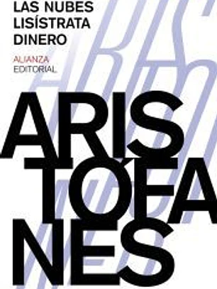 Las nubes ; Lisístrata ; Dinero