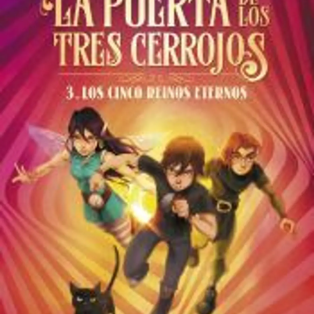 La puerta de los tres cerrojos 3. Los cinco reinos eternos 1