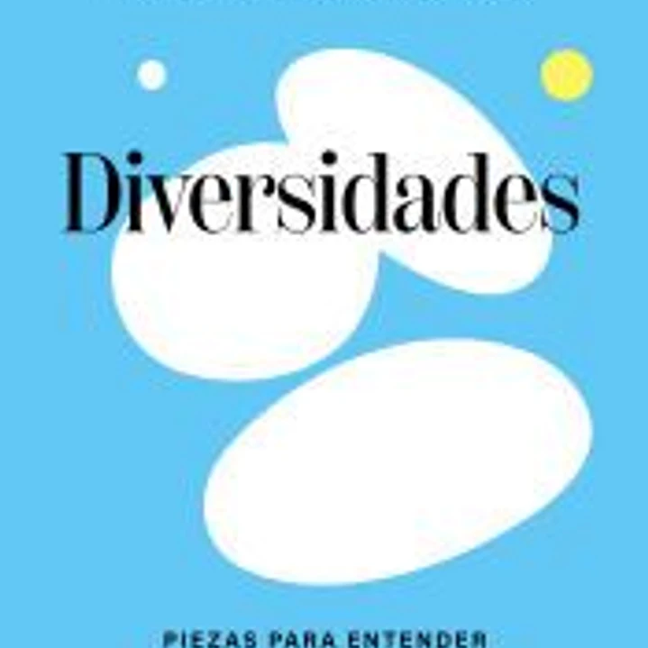 Diversidades: piezas para entender nuestra sexualidad plural 1