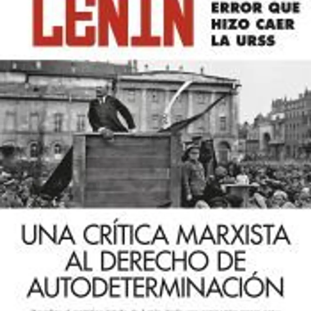 Lenin. El gran error que hizo caer la URSS 1