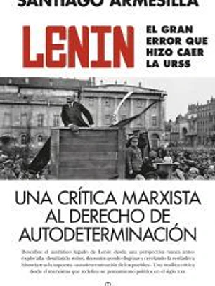 Lenin. El gran error que hizo caer la URSS