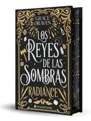 Los reyes de las sombras. Radiance (edición especial limitada en tapa dura con cantos pintados)