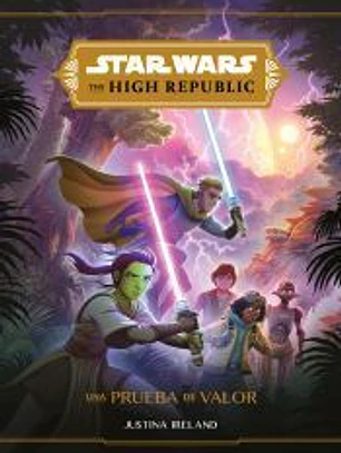 Star Wars. The High Republic. Una prueba de valor: Narrativa