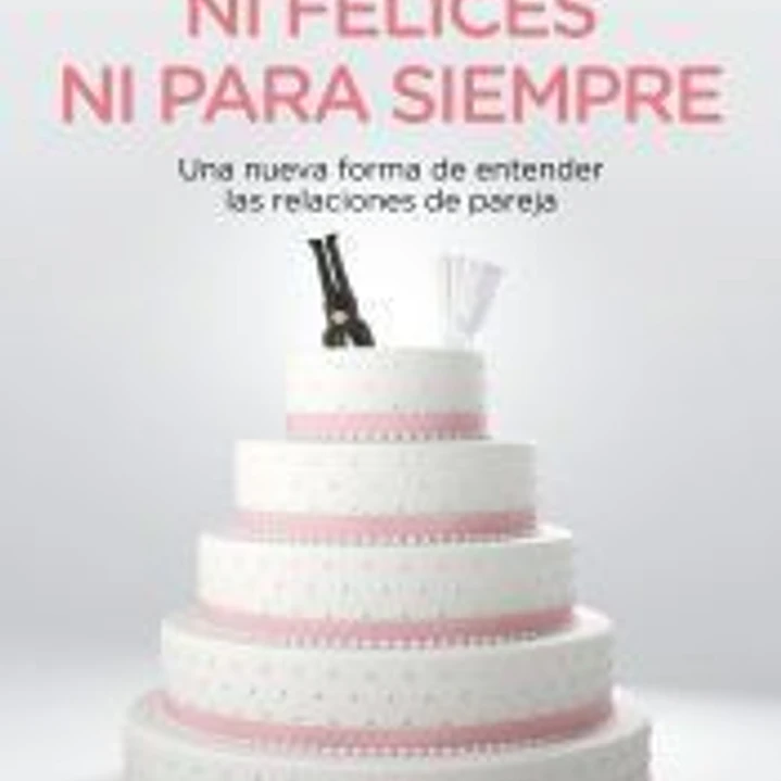 Ni felices ni para siempre 1