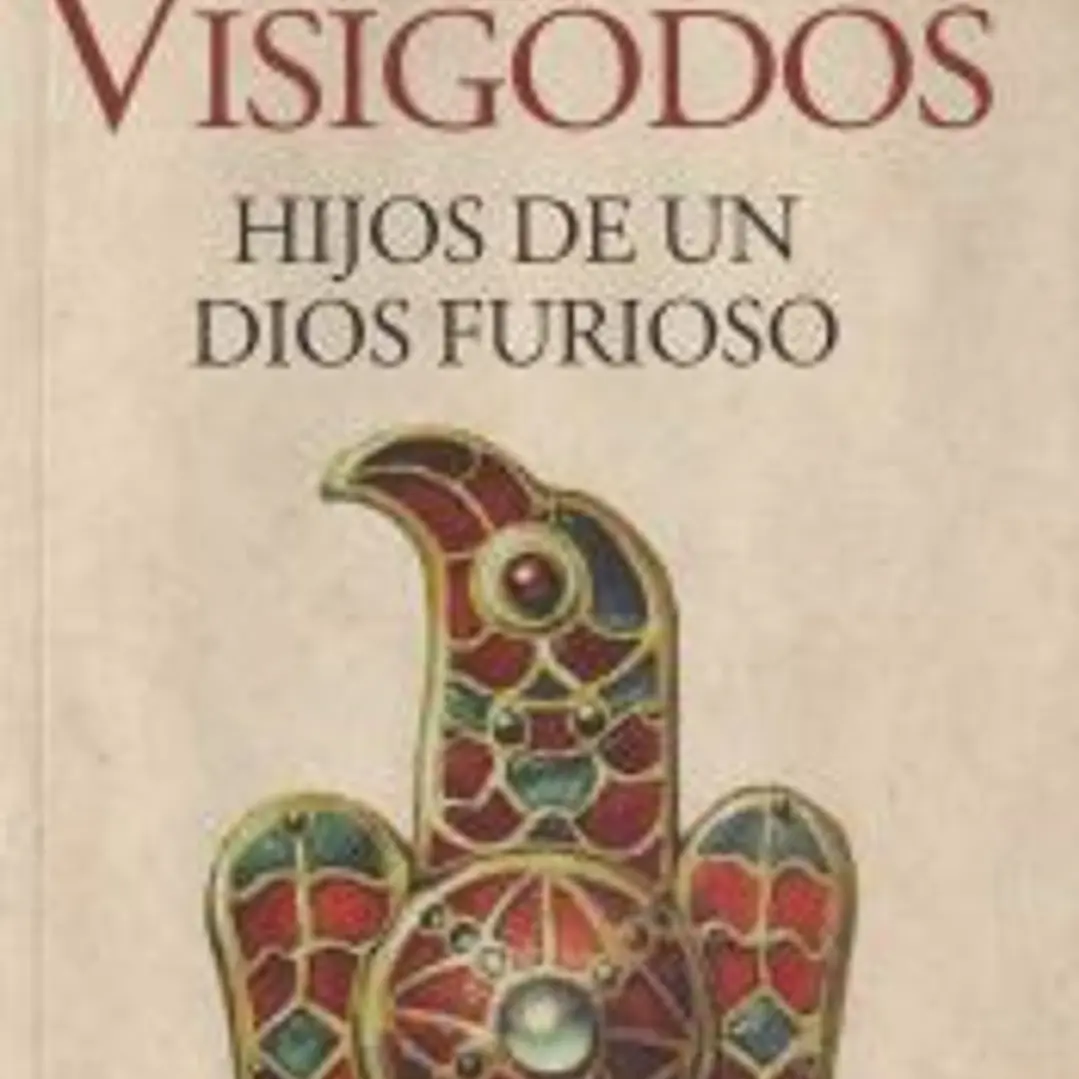 Los visigodos. Hijos de un dios furioso 1