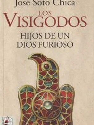 Los visigodos. Hijos de un dios furioso