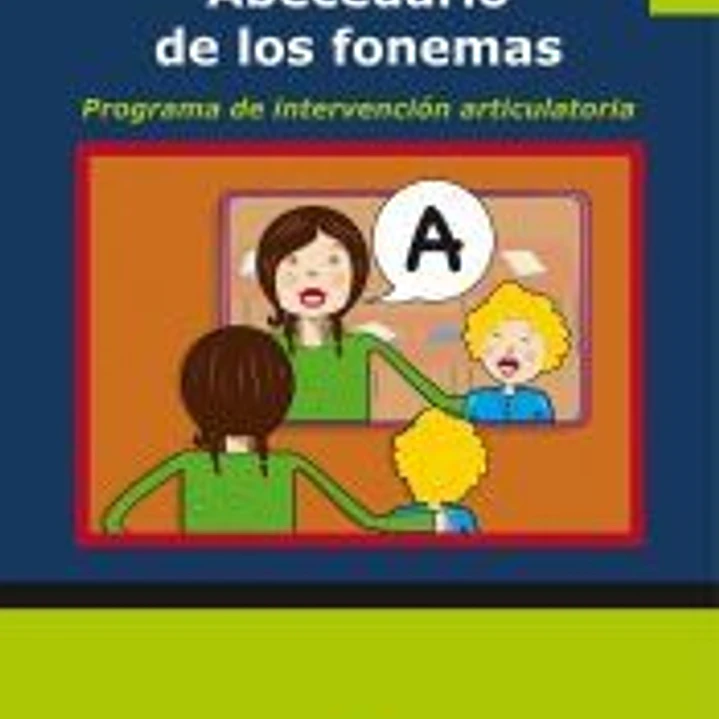 Abecedario de los fonemas. Programa de intervención articulatoria 1