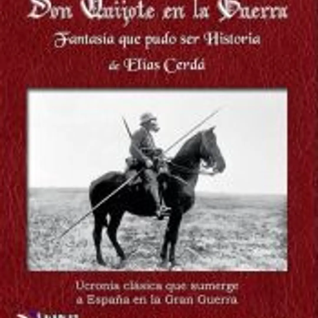 Don Quijote en la guerra. Fantasía que pudo ser verdad 1