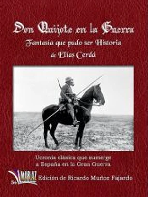Don Quijote en la guerra. Fantasía que pudo ser verdad